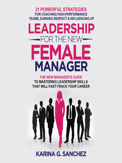 Title details for Leadership For the New Female Manager by Karina Sanchez - Available